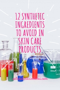 Synthetic Ingredients to Avoid in Skin Care Products