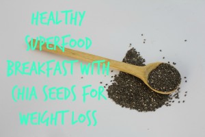 healthy-superfood-with-chia-seeds-for-weight-loss