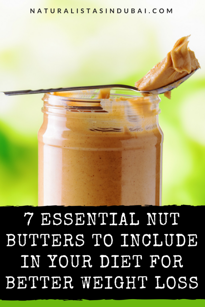7 Essential Nut Butters to Include in Your Diet for Better Weight Loss